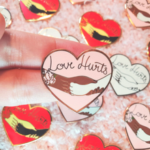 Love Hurts Pin